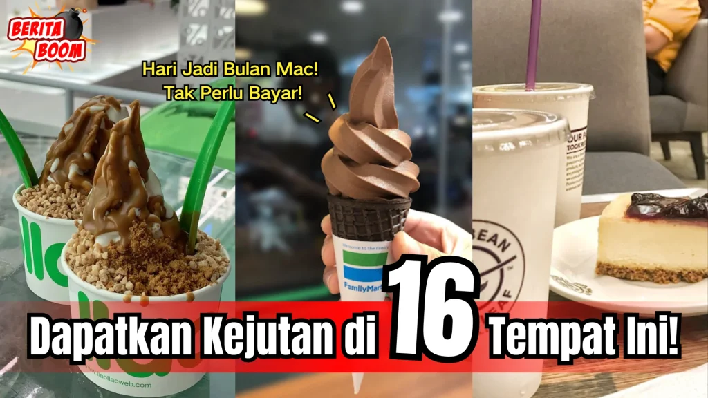 Hari Jadi Bulan Mac? Tak Perlu Bayar! 16 Tempat Berikan Kejutan Percuma untuk Anda! 🎉